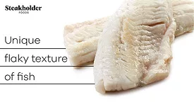 Cultivated fish, with caption "Unique flaky texture of fish"