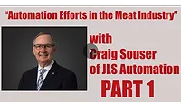Automation efforts in the meat industry with Craig Souser of JLS Automation