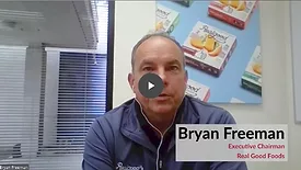 Real Good Foods interview with Executive Chairman Bryan Freeman