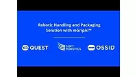 Soft Robotics partners with Quest, Ossid to offer robotic solution for food packaging