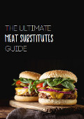 The Ultimate Meat Substitutes Guide